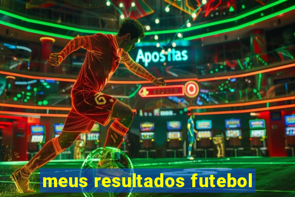 meus resultados futebol